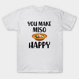 Miso - You make miso happy T-Shirt